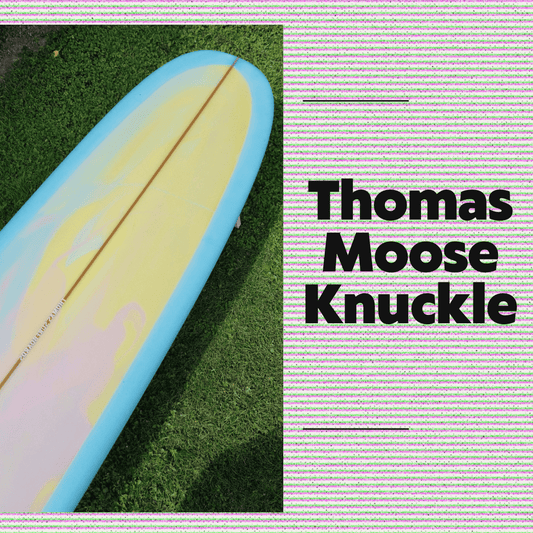 Thomas Moose Knuckle 9’5”
